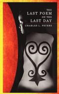 The Last Poem On The Last Day di #Peters,  Charles L. edito da Ladies Of Caliber