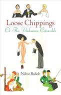 Loose Chippings di Nibor Raheb edito da Bene Factum Publishing Ltd