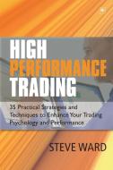 High Performance Trading di Steve Ward edito da Harriman House Ltd