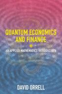 Quantum Economics and Finance: An Applied Mathematics Introduction di David Orrell edito da LIGHTNING SOURCE INC