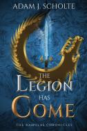 The Legion Has Come di Adam J Scholte edito da Ocean Reeve Publishing
