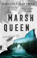 The Marsh Queen di Virginia Hartman edito da GALLERY BOOKS