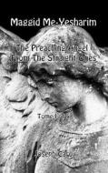 Maggid Me-Yesharim - The Preaching Angel from the Straight Ones - Tome 1 of 4 di Joseph Caro edito da LIGHTNING SOURCE INC