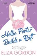Hollie Porter Builds A Raft di Eliza Gordon edito da Jennifer Sommersby Young