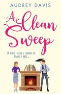 A Clean Sweep: A Laugh-out-loud Tale Of di AUDREY DAVIS edito da Lightning Source Uk Ltd