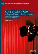 Acting on Cultural Policy di Jane Woddis edito da Springer International Publishing