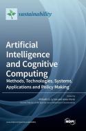 Artificial Intelligence and Cognitive Computing di MILTIADIS D. LYTRAS edito da MDPI AG