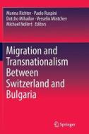 Migration and Transnationalism Between Switzerland and Bulgaria edito da Springer International Publishing
