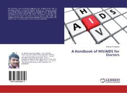 A Handbook of HIV/AIDS for Doctors di Shankar Dattatreya edito da LAP Lambert Academic Publishing