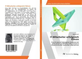 IT-Mitarbeiter erfolgreich führen di Marcel Wolff edito da AV Akademikerverlag
