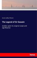 The Legend of Sir Gawain di Jessie Laidlay Weston edito da hansebooks