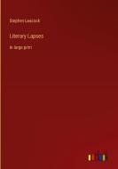 Literary Lapses di Stephen Leacock edito da Outlook Verlag