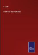 Frank und die Frankisten di H. Graetz edito da Salzwasser-Verlag