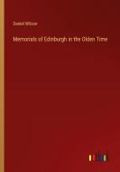 Memorials of Edinburgh in the Olden Time di Daniel Wilson edito da Outlook Verlag