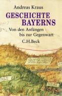Geschichte Bayerns di Andreas Kraus edito da Beck C. H.