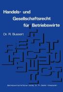Handels- und Gesellschaftsrecht für Betriebswirte di Rudolf Bussert edito da Gabler Verlag