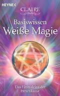 Basiswissen Weiße Magie di Claire edito da Heyne Taschenbuch