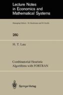 Combinatorial Heuristic Algorithms with FORTRAN di Hang Tong Lau edito da Springer Berlin Heidelberg