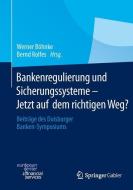 Bankenregulierung und Sicherungssysteme - Jetzt auf dem richtigen Weg? edito da Springer Fachmedien Wiesbaden