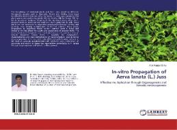 In-vitro Propagation of Aerva lanata (L.) Juss di Alok Ranjan Sahu edito da LAP Lambert Academic Publishing