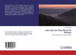 Let's Get On That Road To Heaven di Brent Davidson edito da LAP Lambert Academic Publishing