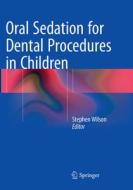 Oral Sedation For Dental Procedures In Children edito da Springer-verlag Berlin And Heidelberg Gmbh & Co. Kg