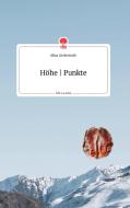 Höhe | Punkte. Life is a Story - story.one di Alina Lindermuth edito da story.one publishing