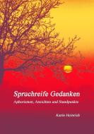 Spruchreife Gedanken di Karin Heinrich edito da Books on Demand
