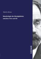 Morphologie des Moselgebietes zwischen Trier und Alf di Bruno Dietrich edito da Inktank publishing