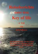 Reiseberichte unter dem Key of life di Erich Beyer edito da Books on Demand