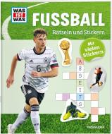WAS IST WAS Rätseln und Stickern: Fußball di Anja Starigk edito da Tessloff Verlag