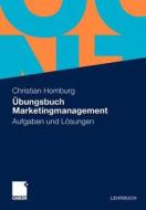 Ubungsbuch Marketingmanagement di Christian Homburg edito da Gabler Verlag