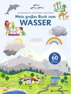 Mein großes Buch vom Wasser di Anne-Sophie Baumann edito da Gerstenberg Verlag