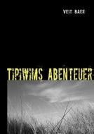 Tipiwims Abenteuer di Veit Baer edito da Books on Demand