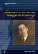 Bernfeld, S: Theorie und Praxis der Erziehung/Pädagogik di Siegfried Bernfeld edito da Psychosozial Verlag GbR