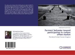 Farmers' behavior toward participation in carbon offset market di Mohammad Golam Monjur edito da LAP Lambert Acad. Publ.
