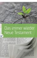 Das immer wieder Neue Testament di Timothy J. Geddert edito da Neufeld Verlag