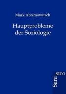 Hauptprobleme der Soziologie di Mark Abramowitsch edito da Sarastro GmbH