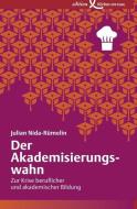 Der Akademisierungswahn di Julian Nida-Rümelin edito da Edition Körber