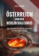 ÖSTERREICH UND DER NEOLIBERALISMUS di Josef Lackner edito da Innsalz, Verlag