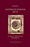 Esoterische Symbolik heute di P. Martin edito da Edition Oriflamme