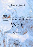 Ende einer Welt di Claude Anet edito da Verlag Bettina Scheuer