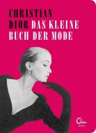 Das kleine Buch der Mode di Christian Dior edito da Eden Books