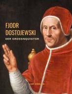 Der Großinquisitor di Fjodr Michailowitsch Dostojewski edito da LIWI Literatur- und Wissenschaftsverlag