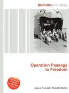 Operation Passage To Freedom di Jesse Russell, Ronald Cohn edito da Book On Demand Ltd.