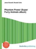 Phantom Power (super Furry Animals Album) di Jesse Russell, Ronald Cohn edito da Book On Demand Ltd.