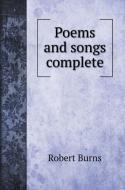Poems and songs complete di Robert Burns edito da Book on Demand Ltd.