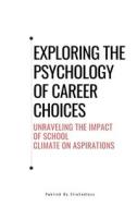 Exploring the Psychology of Career Choices di Isaiah Hanson edito da ISAIAH HANSON
