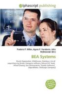 Bea Systems di #Miller,  Frederic P. Vandome,  Agnes F. Mcbrewster,  John edito da Vdm Publishing House