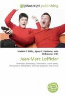 Jean-marc Lofficier di #Miller,  Frederic P. Vandome,  Agnes F. Mcbrewster,  John edito da Vdm Publishing House